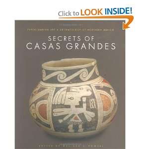  Secrets of Casas Grandes Precolumbian Art & Archaeology 