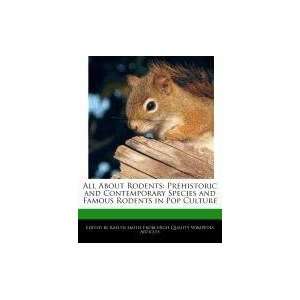  All About Rodents: Prehistoric and Contemporary Species 