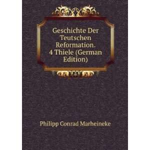 Geschichte Der Teutschen Reformation. 4 Thiele (German Edition)