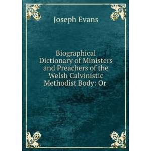 Biographical Dictionary of Ministers and Preachers of the Welsh 