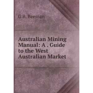  Australian Mining Manual A . Guide to the West Australian 
