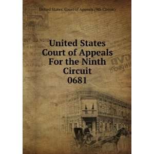   Ninth Circuit. 0681 United States. Court of Appeals (9th Circuit