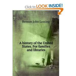   United States. For families and libraries Benson John Lossing Books