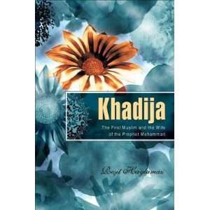  Khadija The First Muslim and the Wife of the Prophet Muhammad 