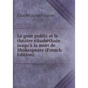  Le goÃ»t public et le thÃ©Ã¢tre Ã©lisabÃ©thain 