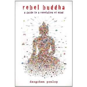  Rebel Buddha A Guide to a Revolution of Mind [Paperback 