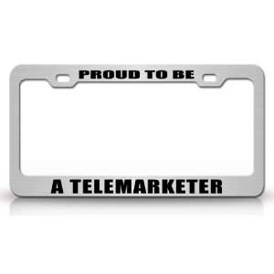 PROUD TO BE A TELEMARKETER Occupational Career, High Quality STEEL 