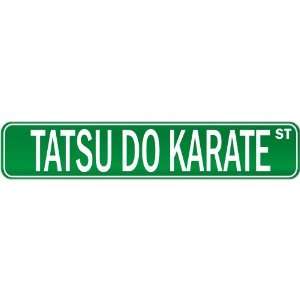  New  Tatsu Do Karate Street Sign Signs  Street Sign 