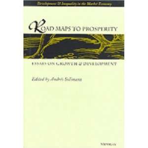 Road Maps to Prosperity Essays on Growth and Development (Development 
