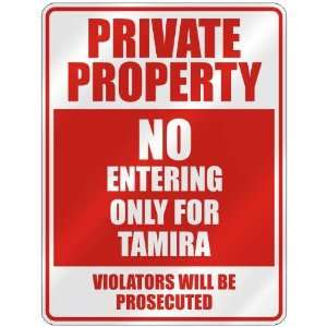   PROPERTY NO ENTERING ONLY FOR TAMIRA  PARKING SIGN