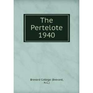  The Pertelote. 1940 N.C.) Brevard College (Brevard Books