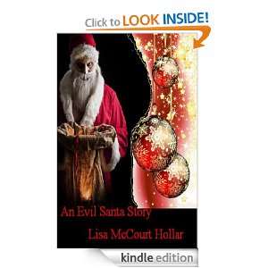 An Evil Santa Story: Lisa McCourt Hollar:  Kindle Store