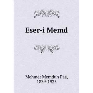 Eser i Memd 1839 1925 Mehmet Memduh Paa  Books