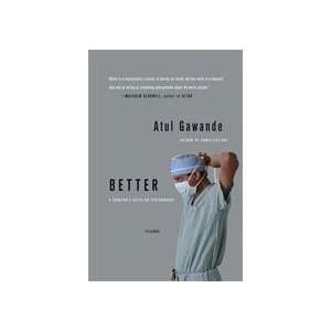  byAtul GawandeBetter A Surgeons Notes on Paperback  N/A 