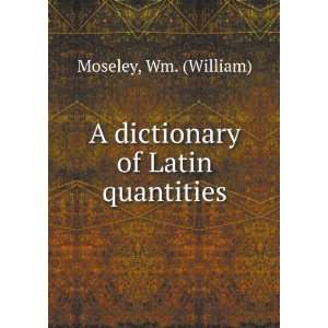  A dictionary of Latin quantities or Prosodians guide to 