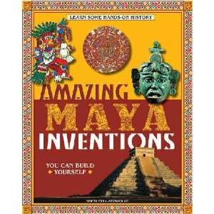    Amazing Maya Inventions You Can Build Yourself