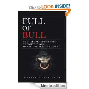 Full of Bull Do What Wall Street Does, Not What It Says, To Make 