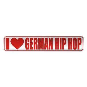   I LOVE GERMAN HIP HOP  STREET SIGN MUSIC