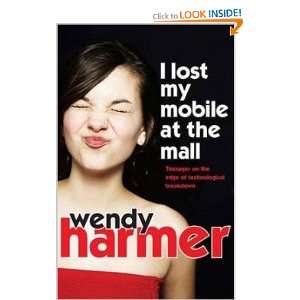  I Lost My Mobile at the Mall: Wendy Harmer: Books