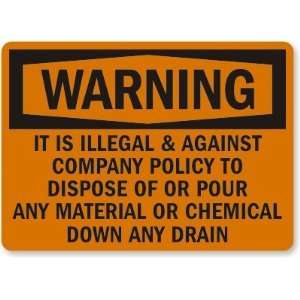  Warning: It Is Illegal & Against Company Policy To Dispose 