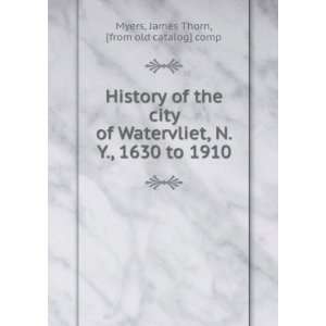   1630 to 1910: James Thorn, [from old catalog] comp Myers: Books