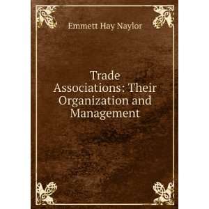  organization and management Emmett Hay Naylor  Books