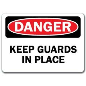   Keep Guards In Place   10 x 14 OSHA Safety Sign
