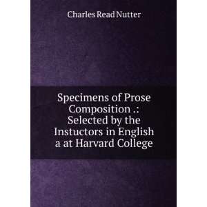   Instuctors in English a at Harvard College Charles Read Nutter Books