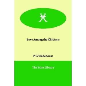  Love Among the Chickens [Paperback] P G Wodehouse Books