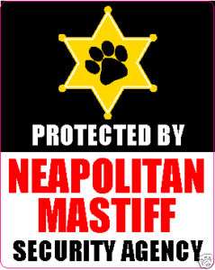 PROTECTED BY NEAPOLITAN MASTIFF SECURITY STICKER  