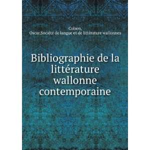  de la littÃ©rature wallonne contemporaine: Oscar,SociÃ©tÃ© de 