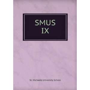  SMUS. IX St. Michaels University School Books