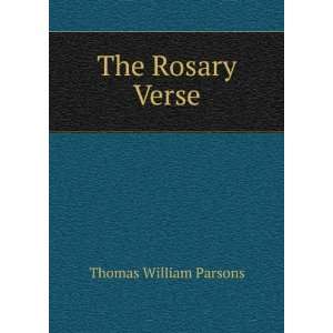  The Rosary Verse.: Thomas William Parsons: Books