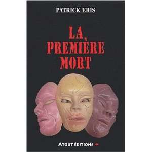  La Première Mort (9782912742353) Patrick Eris Books