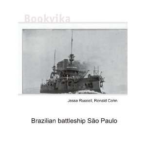   : Brazilian battleship SÃ£o Paulo: Ronald Cohn Jesse Russell: Books