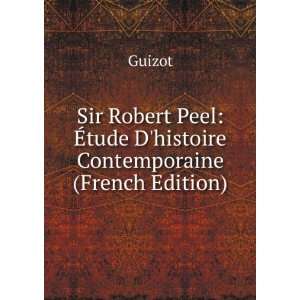   Peel Ã?tude Dhistoire Contemporaine (French Edition) Guizot Books