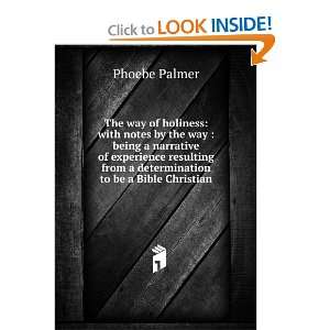   from a determination to be a Bible Christian Phoebe Palmer Books