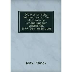   ElectricitÃ¤t. 1879 (German Edition) Max Planck  Books