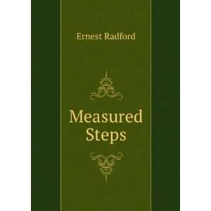  Measured Steps Ernest Radford Books