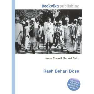  Rash Behari Bose: Ronald Cohn Jesse Russell: Books
