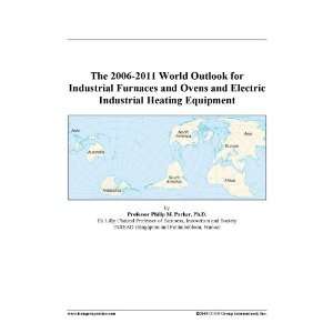  The 2006 2011 World Outlook for Industrial Furnaces and 