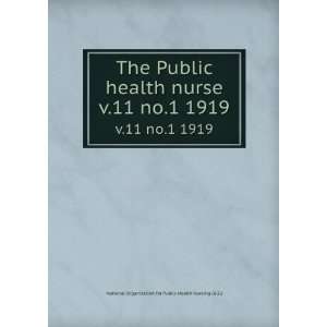 Public health nurse. v.11 no.1 1919 National Organization for Public 