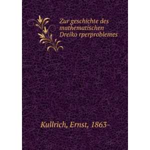   mathematischen DreikoÌ?rperproblemes Ernst, 1863  Kullrich Books