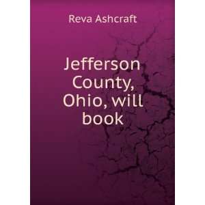   County, Ohio, will book. 2 Reva,Francy, Leila S Ashcraft Books