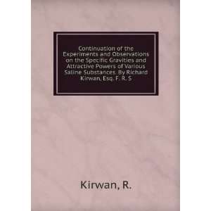   Powers of Various Saline Substances. By Richard Kirwan, Esq. F. R. S