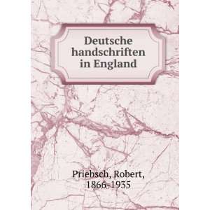   Deutsche handschriften in England Robert, 1866 1935 Priebsch Books