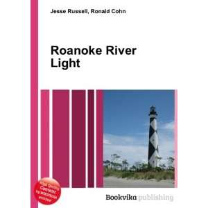  Roanoke River Light Ronald Cohn Jesse Russell Books