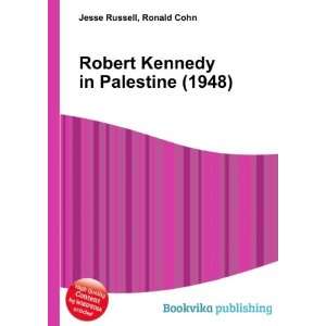 Robert Kennedy in Palestine (1948) Ronald Cohn Jesse Russell  