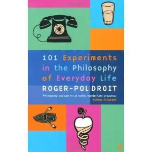   in the Philosophy of Everyday Life [Paperback]: Roger Pol Droit: Books