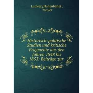   bis 1853 BeitrÃ¤ge zur . Tiroler Ludwig [HohenbÃ¼hel  Books
